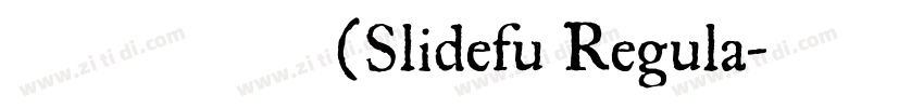 演示佛系体(Slidefu Regula字体转换